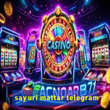 sayuri mattar telegram